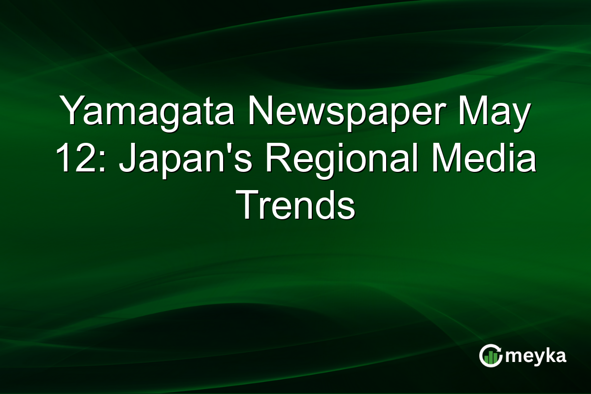 Yamagata Newspaper May 12: Japan’s Regional Media Trends
