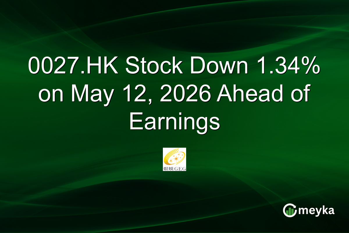 0027.HK Stock Down 1.34% on May 12, 2026 Ahead of Earnings
