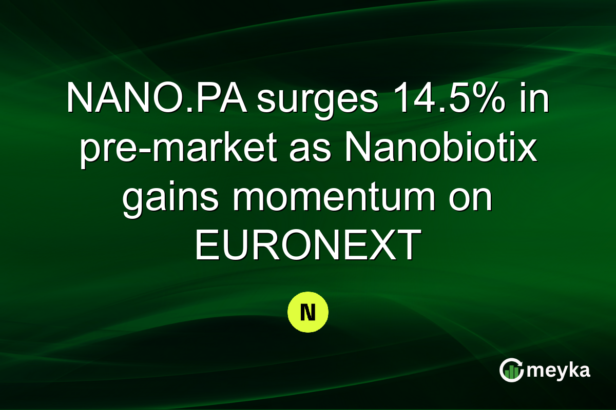 NANO.PA surges 14.5% in pre-market as Nanobiotix gains momentum on EURONEXT