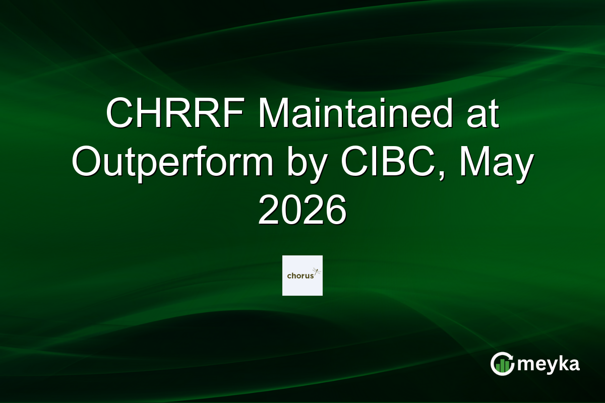 CHRRF Maintained at Outperform by CIBC, May 2026