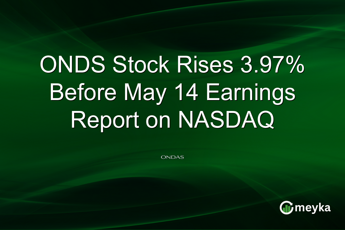 ONDS Stock Rises 3.97% Before May 14 Earnings Report on NASDAQ
