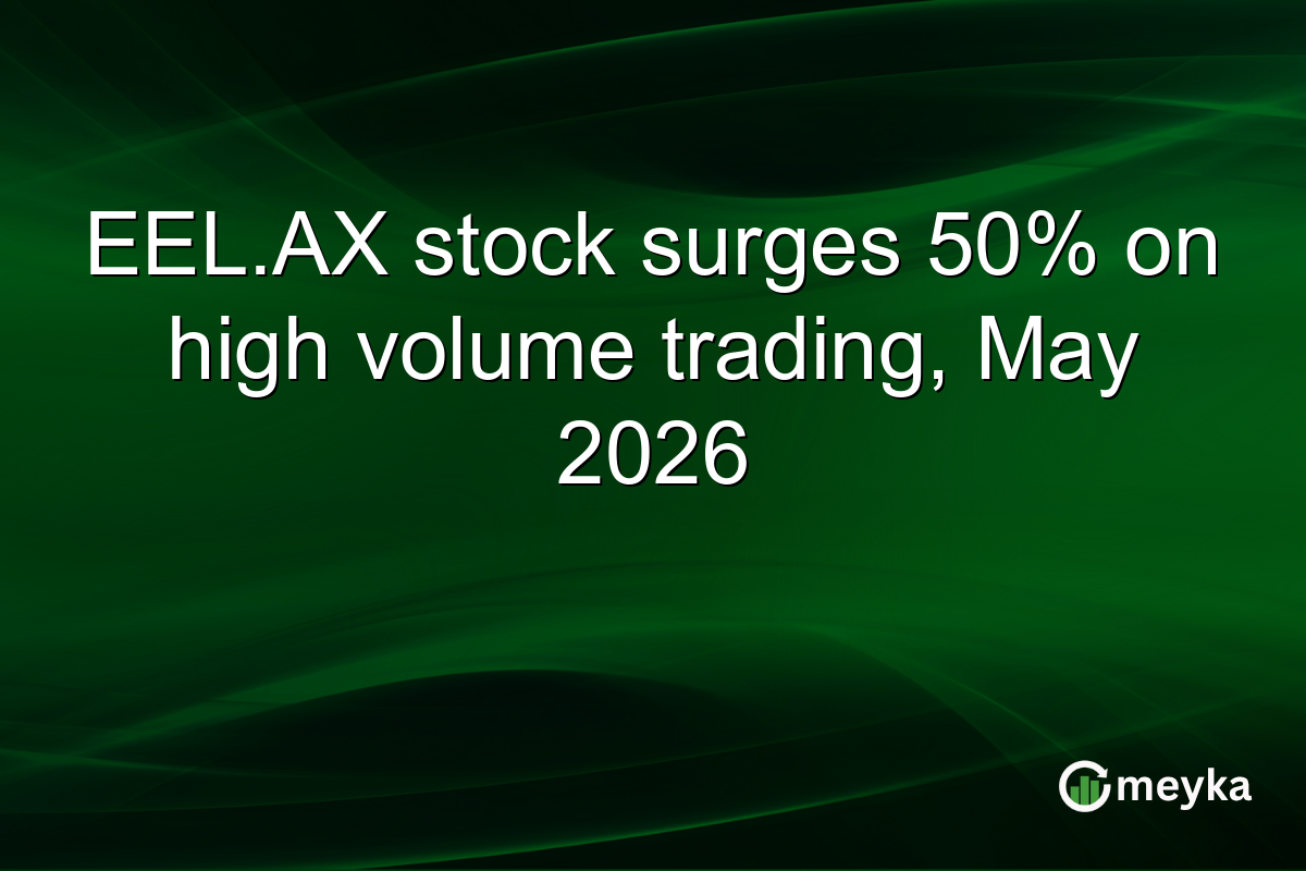EEL.AX stock surges 50% on high volume trading, May 2026