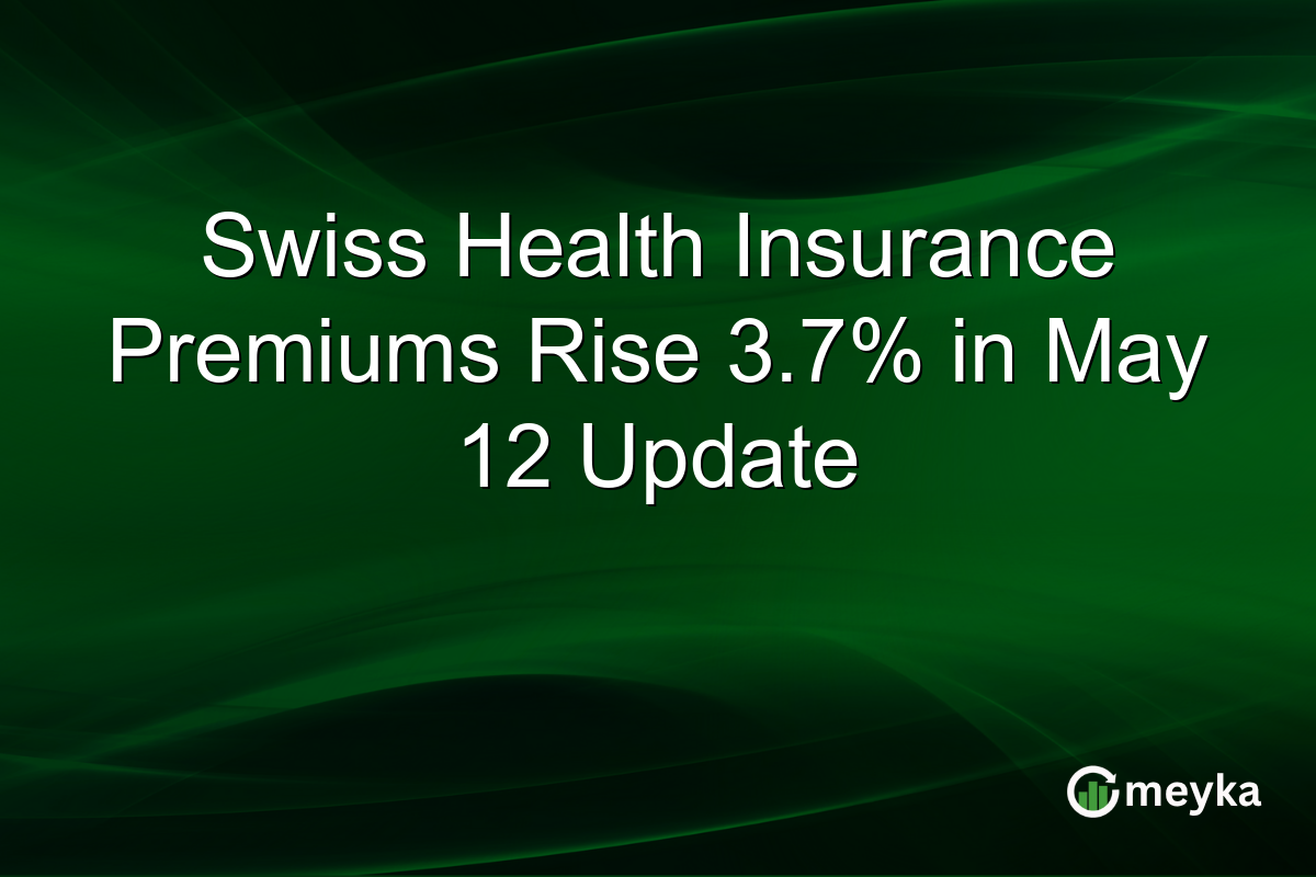 Swiss Health Insurance Premiums Rise 3.7% in May 12 Update