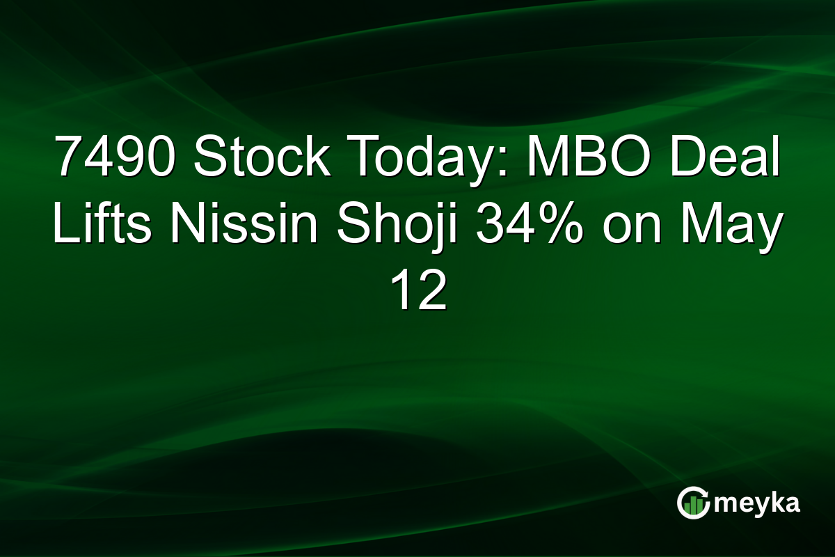 7490 Stock Today: MBO Deal Lifts Nissin Shoji 34% on May 12