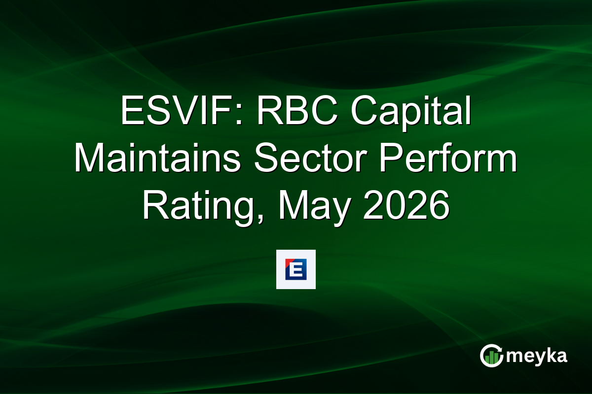 ESVIF: RBC Capital Maintains Sector Perform Rating, May 2026