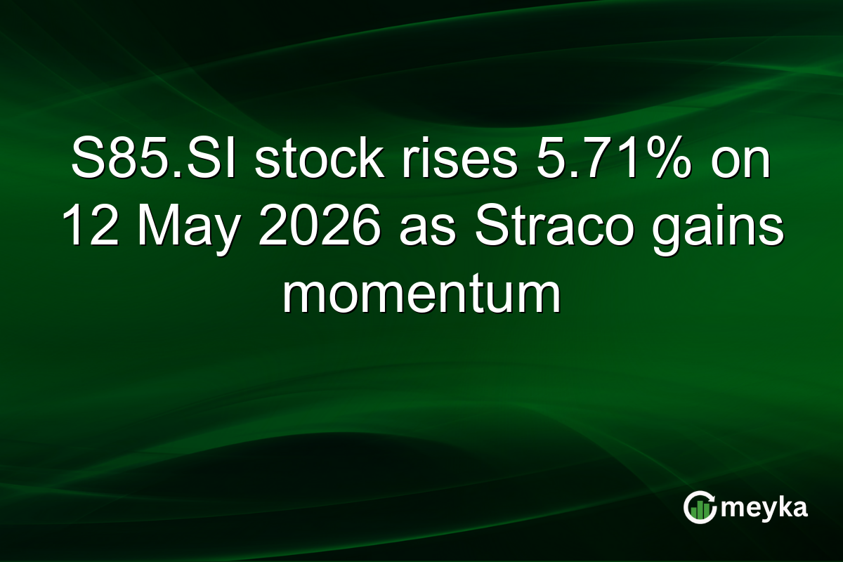 S85.SI stock rises 5.71% on 12 May 2026 as Straco gains momentum