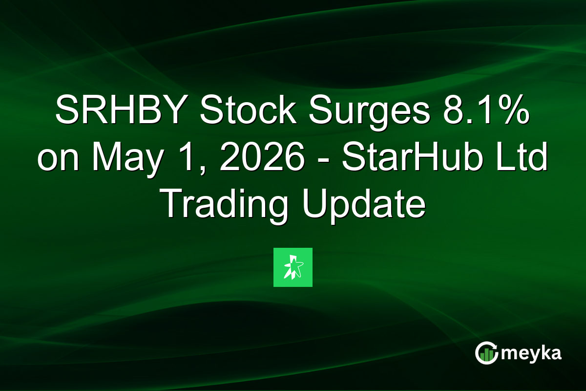 SRHBY Stock Surges 8.1% on May 1, 2026 – StarHub Ltd Trading Update