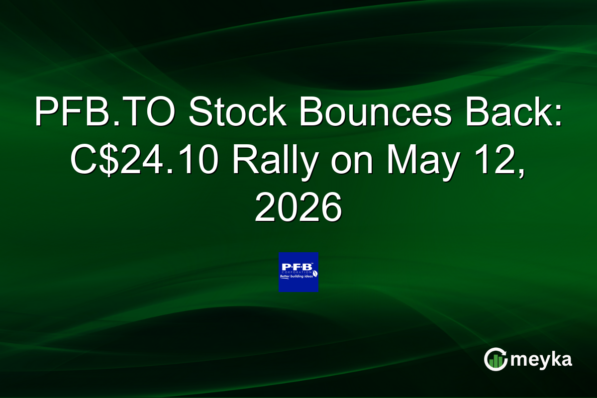 PFB.TO Stock Bounces Back: C$24.10 Rally on May 12, 2026