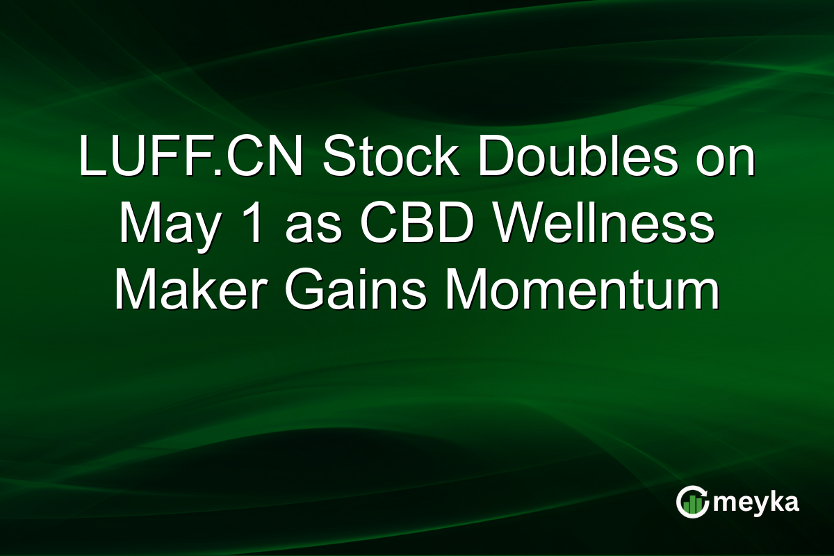 LUFF.CN Stock Doubles on May 1 as CBD Wellness Maker Gains Momentum