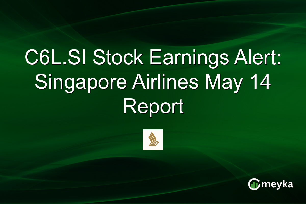 C6L.SI Stock Earnings Alert: Singapore Airlines May 14 Report