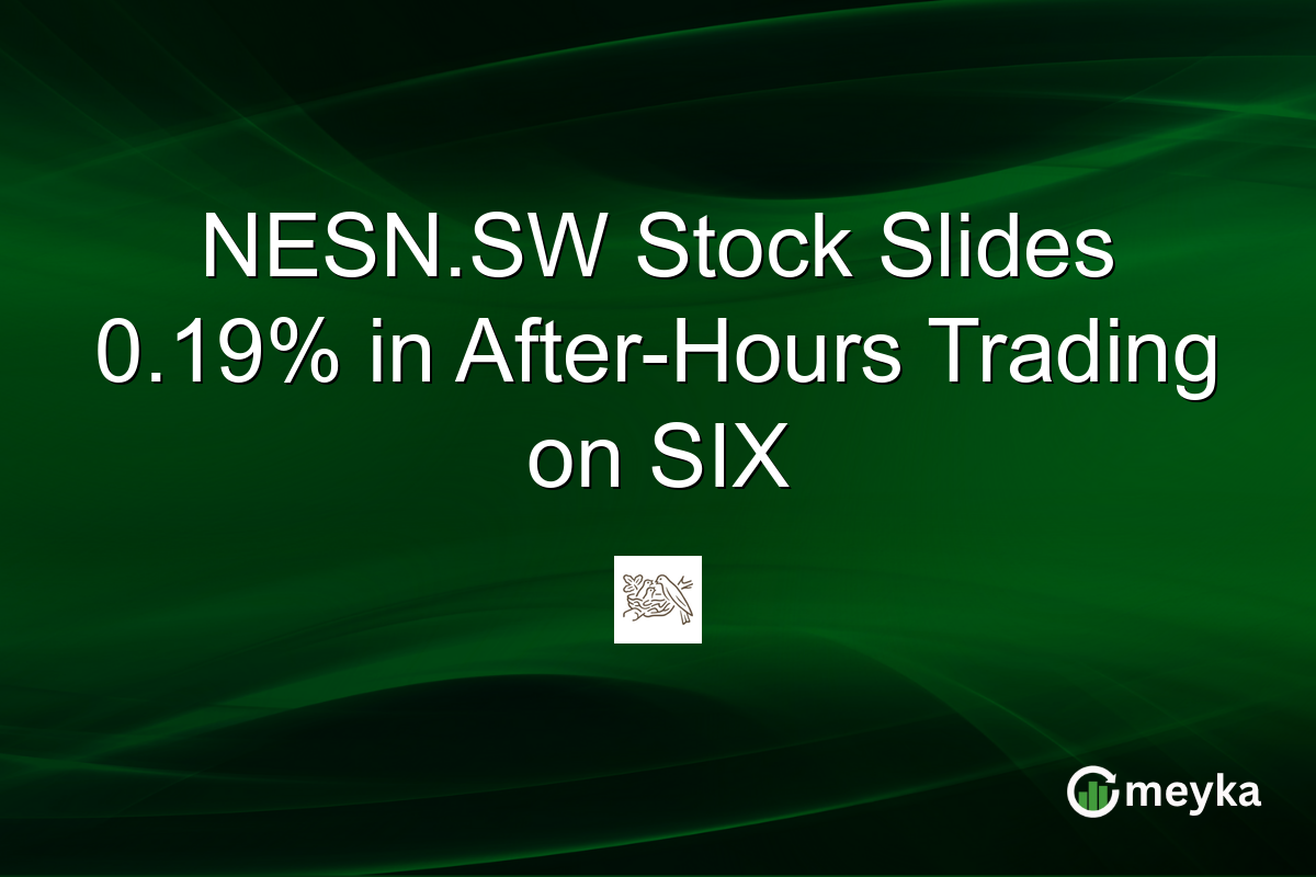 NESN.SW Stock Slides 0.19% in After-Hours Trading on SIX