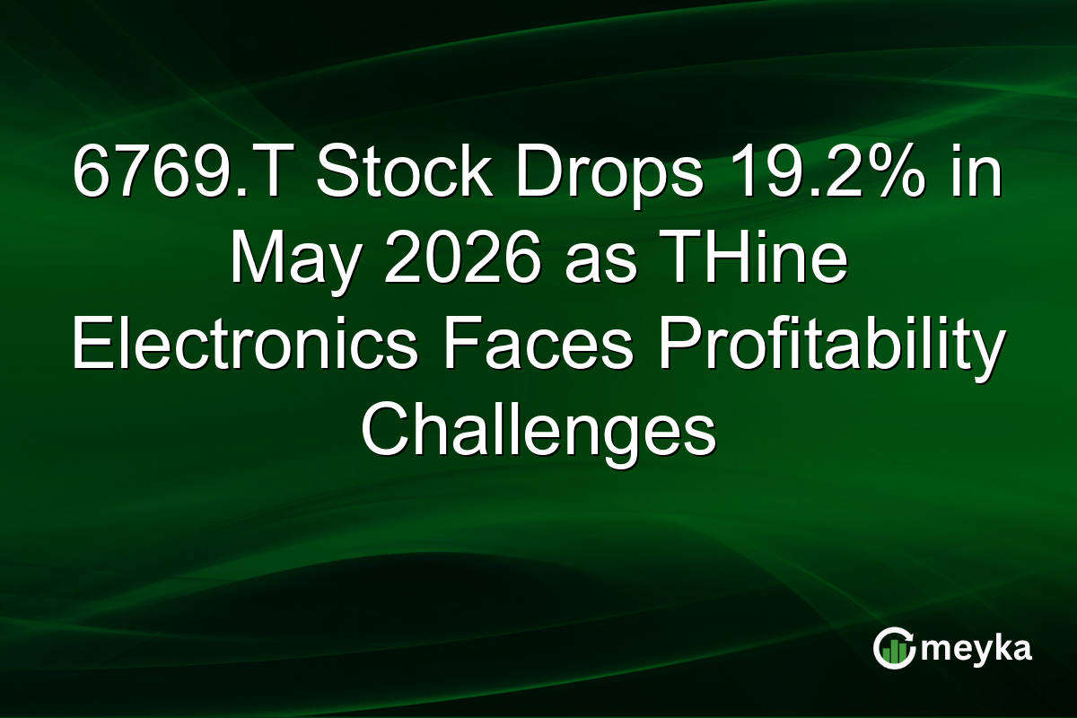 6769.T Stock Drops 19.2% in May 2026 as THine Electronics Faces Profitability Challenges