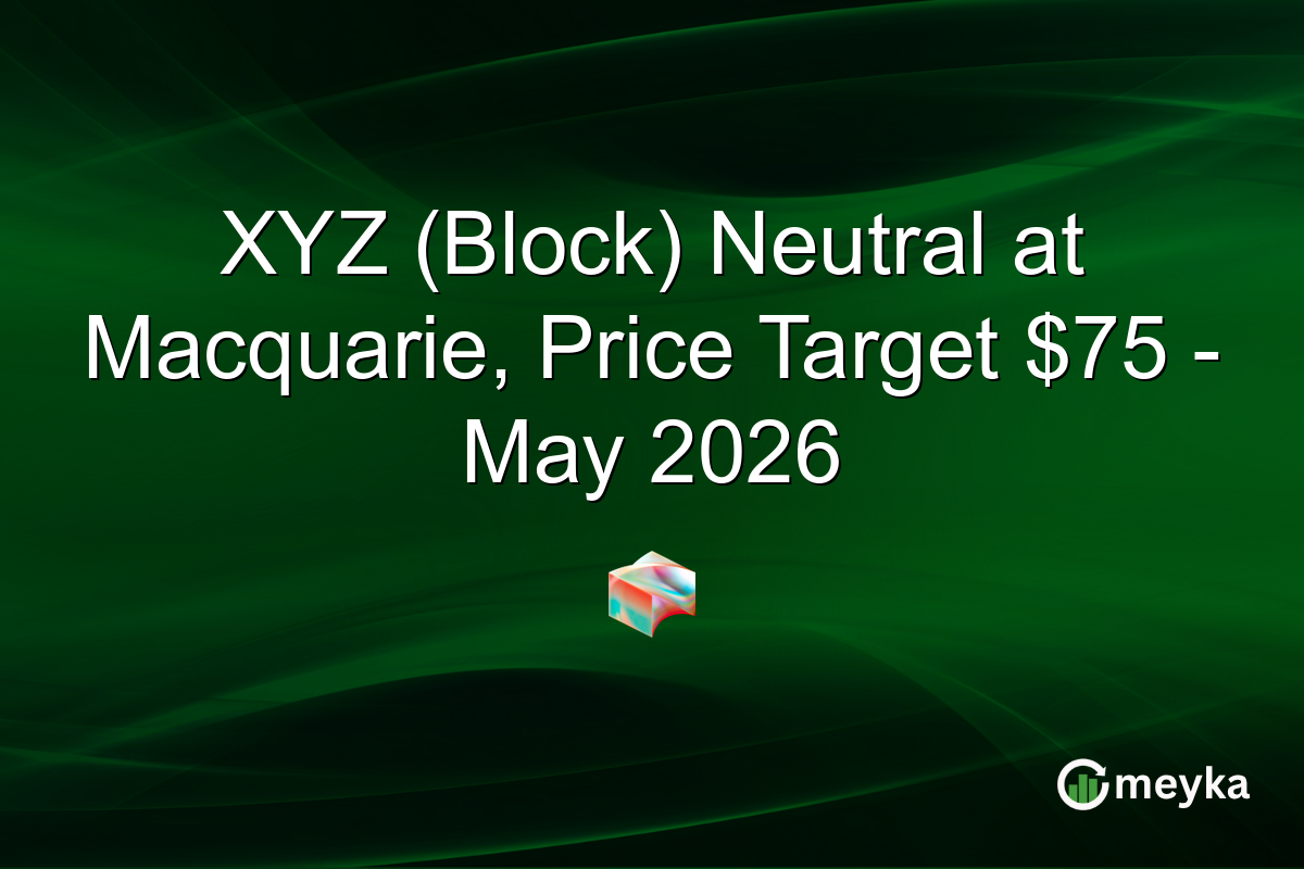 XYZ (Block) Neutral at Macquarie, Price Target $75 – May 2026