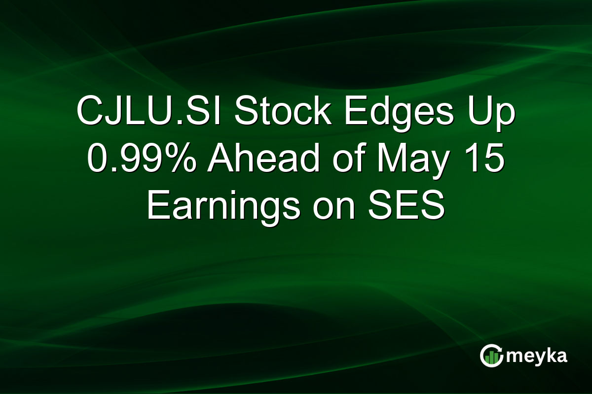 CJLU.SI Stock Edges Up 0.99% Ahead of May 15 Earnings on SES