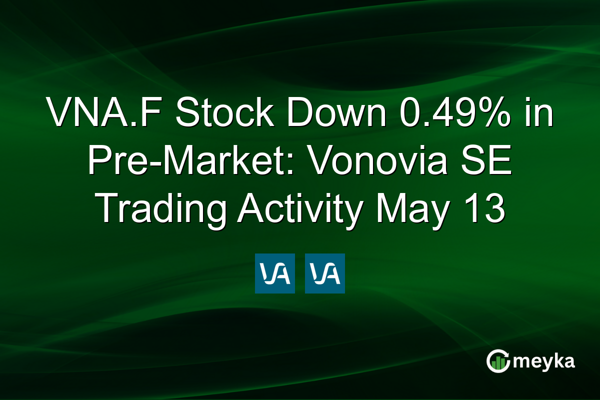 VNA.F Stock Down 0.49% in Pre-Market: Vonovia SE Trading Activity May 13
