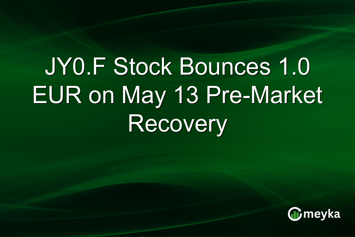 JY0.F Stock Bounces 1.0 EUR on May 13 Pre-Market Recovery
