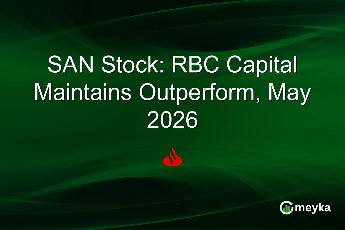 SAN Stock: RBC Capital Maintains Outperform, May 2026