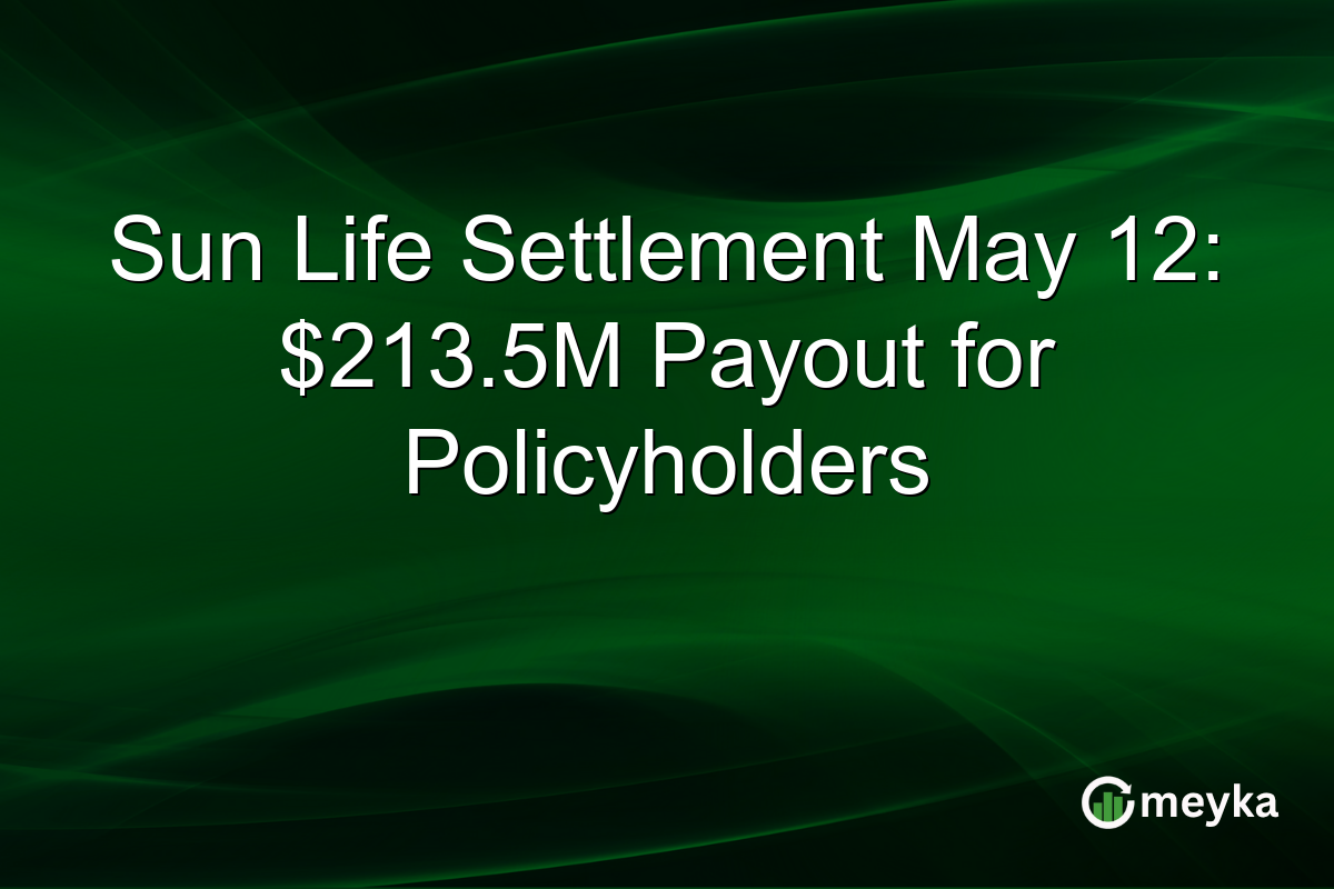 Sun Life Settlement May 12: $213.5M Payout for Policyholders