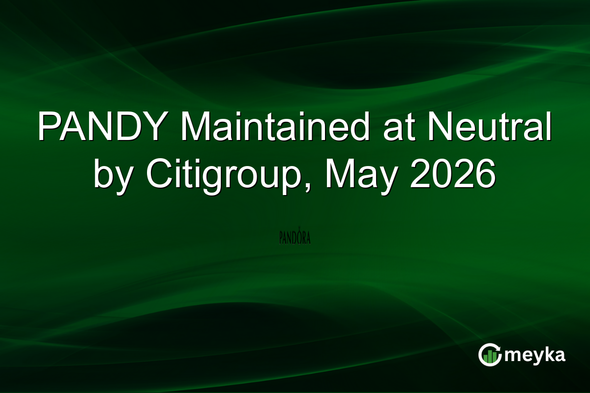 PANDY Maintained at Neutral by Citigroup, May 2026