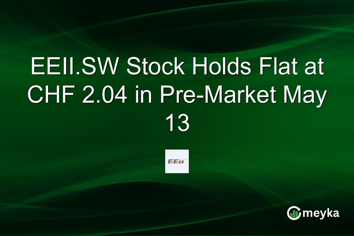 EEII.SW Stock Holds Flat at CHF 2.04 in Pre-Market May 13