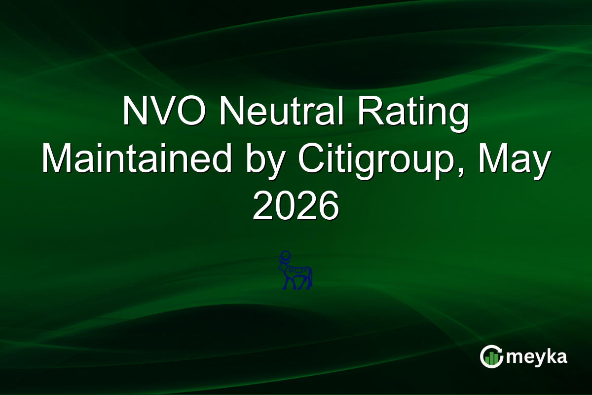 NVO Neutral Rating Maintained by Citigroup, May 2026