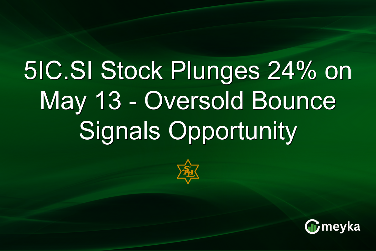 5IC.SI Stock Plunges 24% on May 13 – Oversold Bounce Signals Opportunity