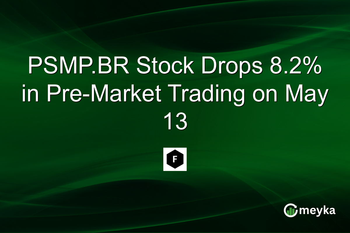 PSMP.BR Stock Drops 8.2% in Pre-Market Trading on May 13