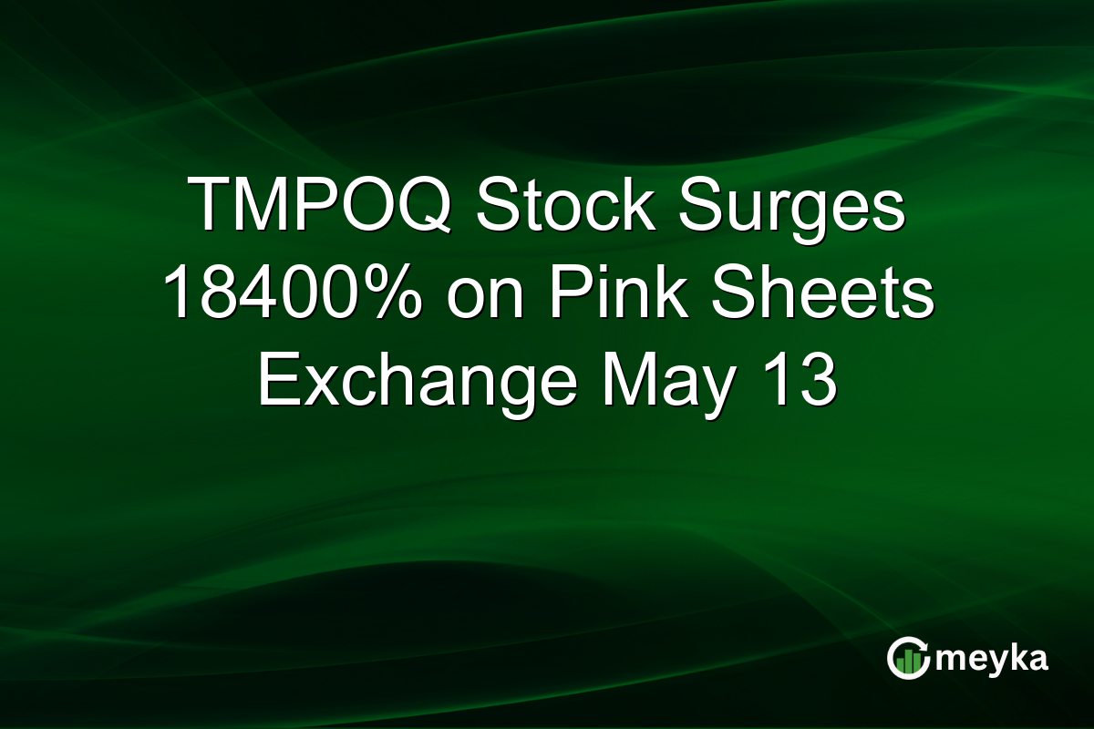 TMPOQ Stock Surges 18400% on Pink Sheets Exchange May 13
