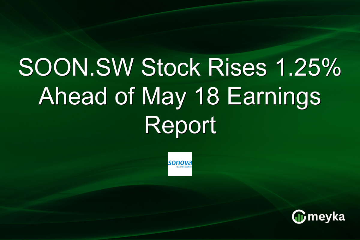 SOON.SW Stock Rises 1.25% Ahead of May 18 Earnings Report