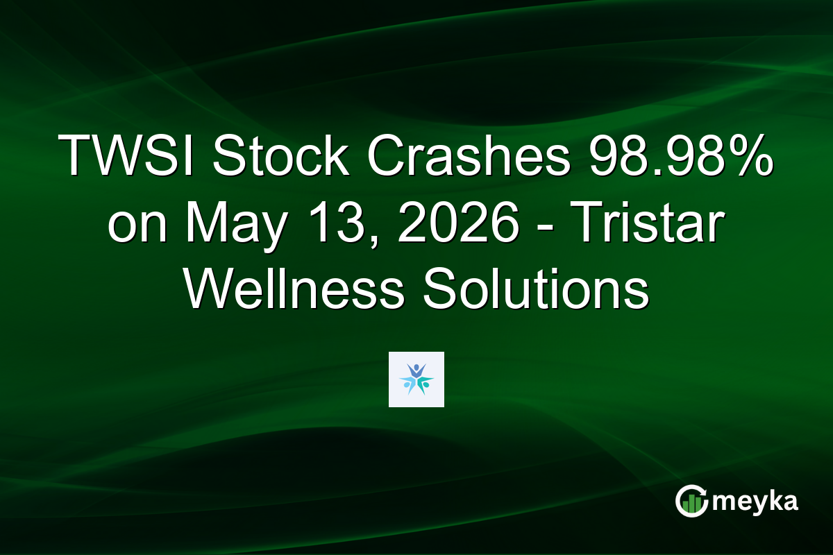 TWSI Stock Crashes 98.98% on May 13, 2026 – Tristar Wellness Solutions