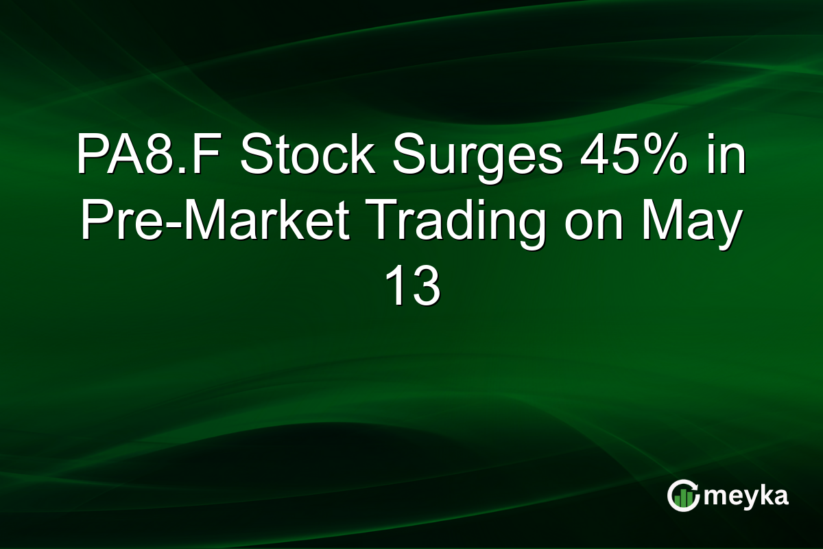 PA8.F Stock Surges 45% in Pre-Market Trading on May 13