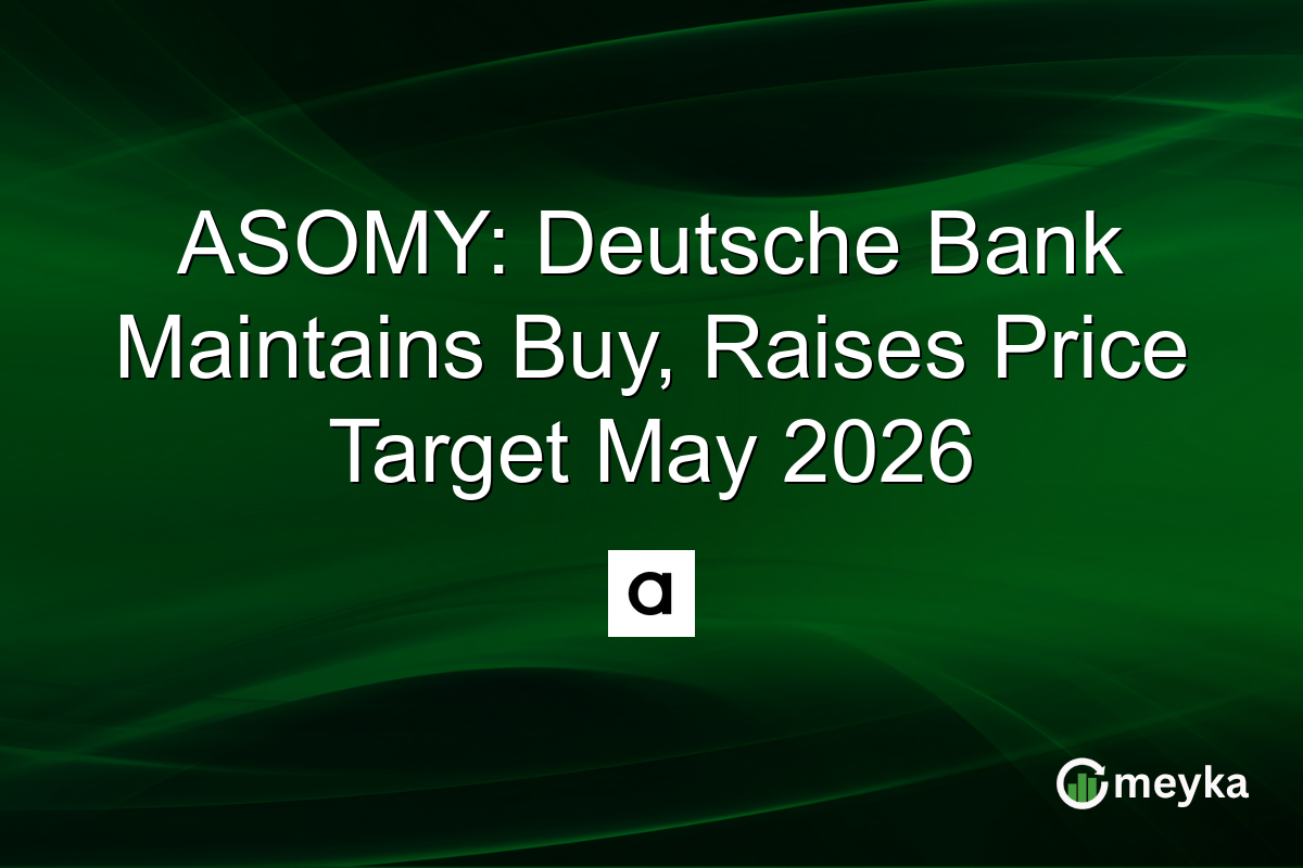 ASOMY: Deutsche Bank Maintains Buy, Raises Price Target May 2026