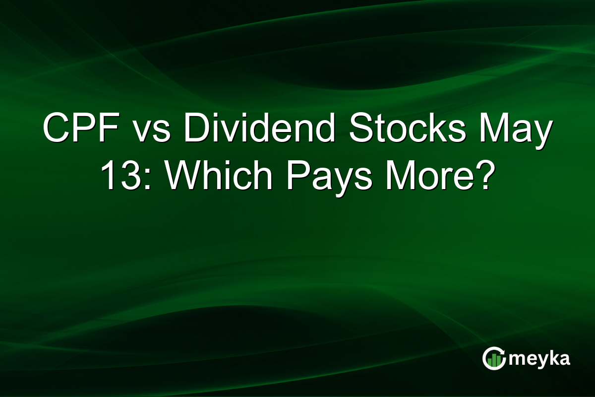 CPF vs Dividend Stocks May 13: Which Pays More?