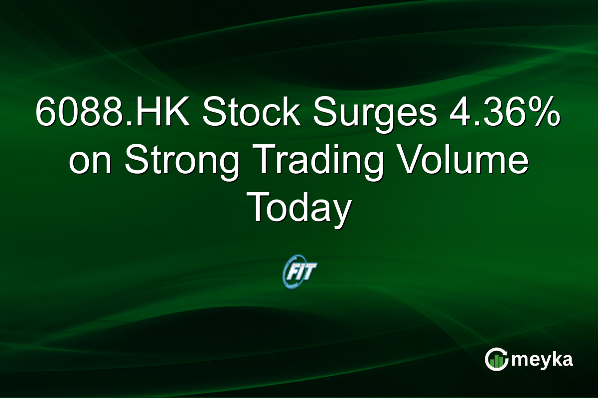 6088.HK Stock Surges 4.36% on Strong Trading Volume Today
