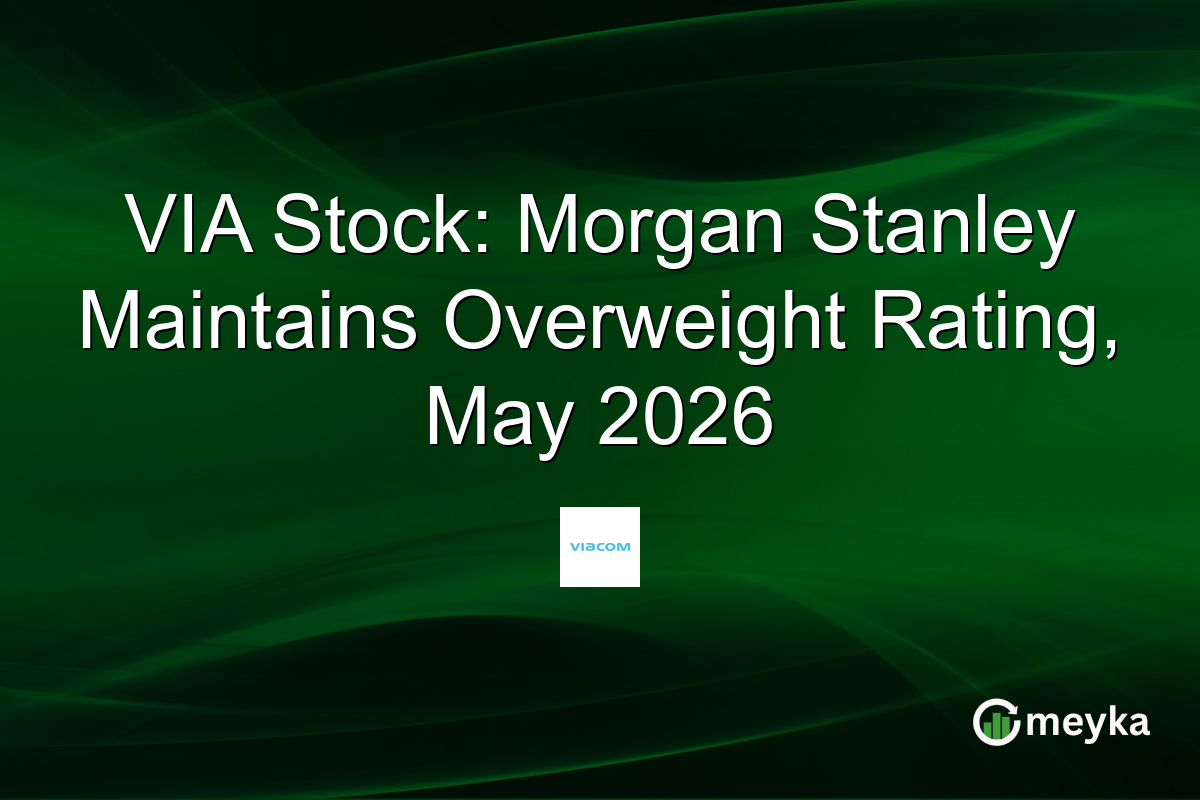 VIA Stock: Morgan Stanley Maintains Overweight Rating, May 2026