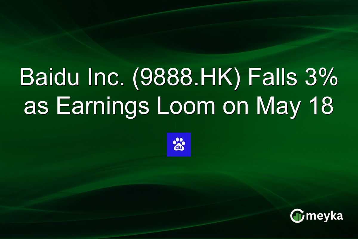 Baidu Inc. (9888.HK) Falls 3% as Earnings Loom on May 18