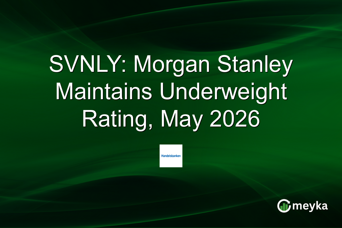 SVNLY: Morgan Stanley Maintains Underweight Rating, May 2026
