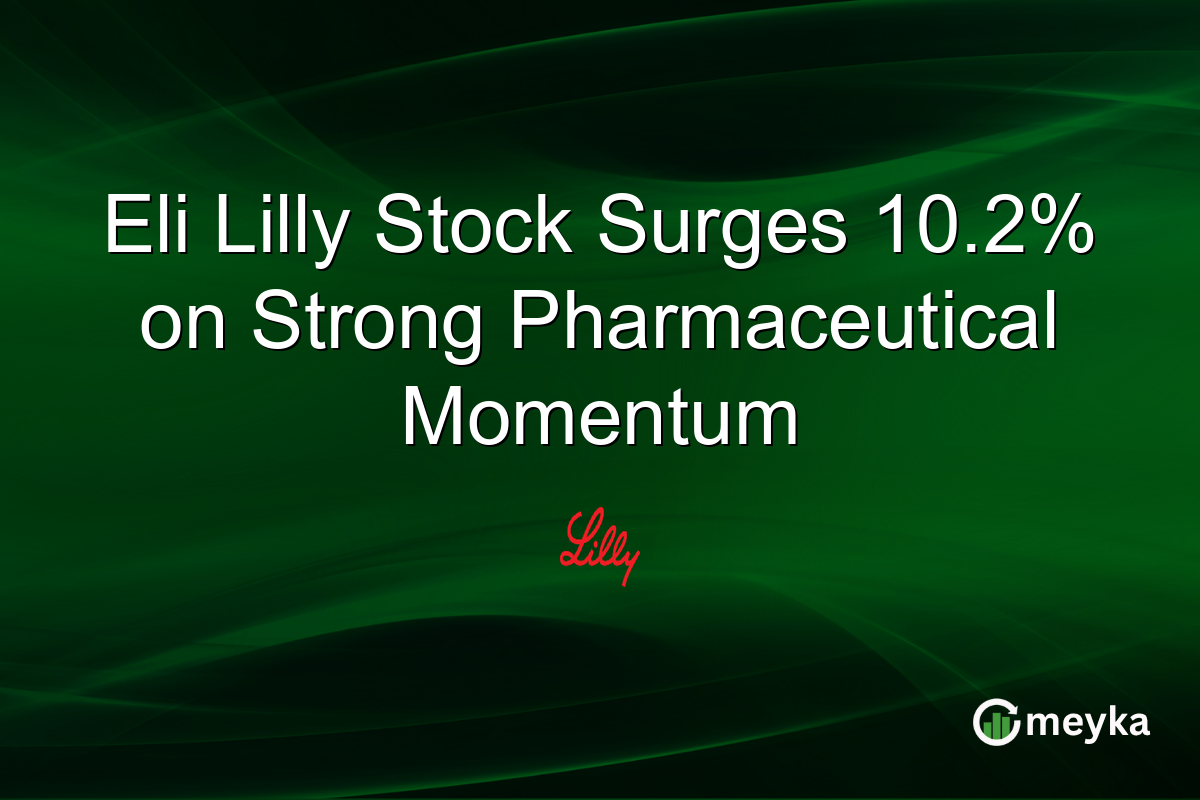 Eli Lilly Stock Surges 10.2% on Strong Pharmaceutical Momentum