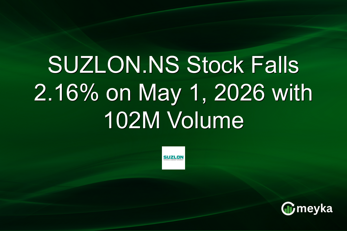 SUZLON.NS Stock Falls 2.16% on May 1, 2026 with 102M Volume