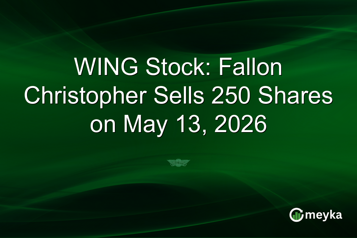 WING Stock: Fallon Christopher Sells 250 Shares on May 13, 2026