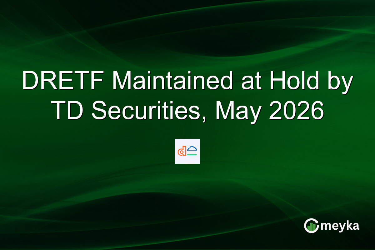 DRETF Maintained at Hold by TD Securities, May 2026