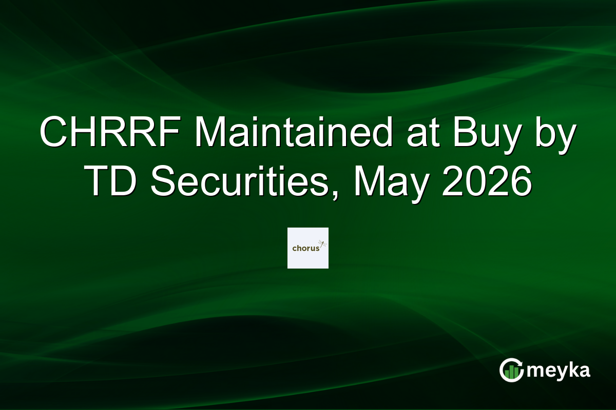 CHRRF Maintained at Buy by TD Securities, May 2026