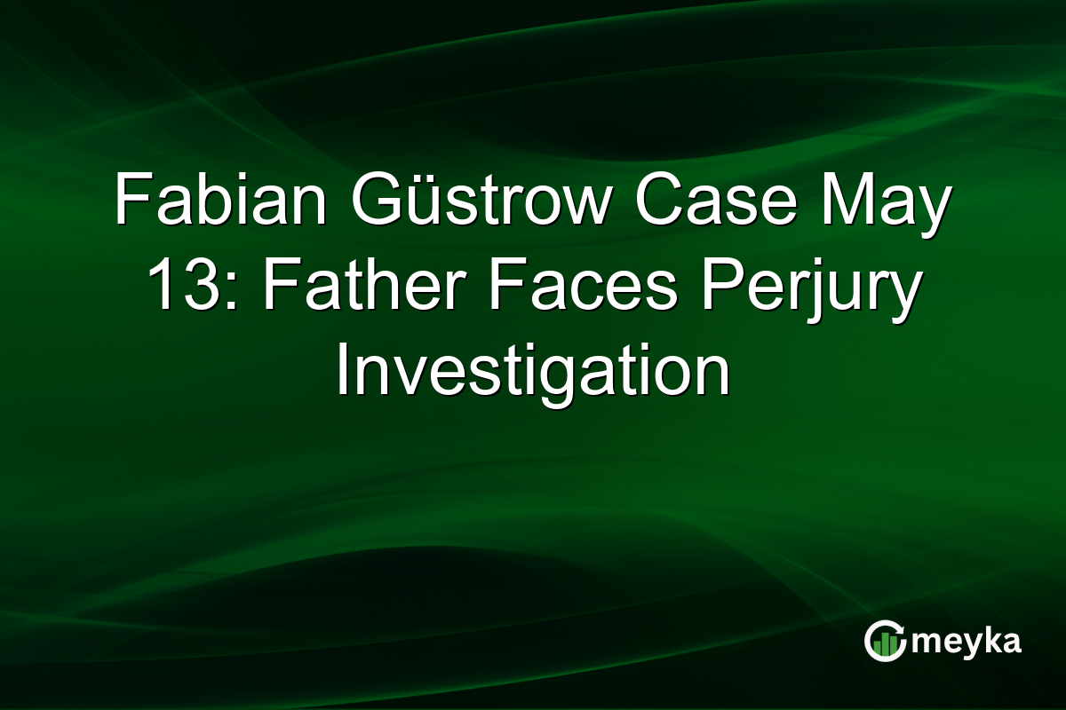 Fabian Güstrow Case May 13: Father Faces Perjury Investigation