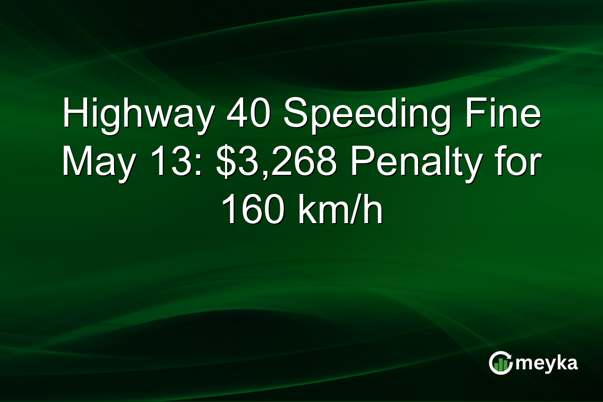 Highway 40 Speeding Fine May 13: $3,268 Penalty for 160 km/h