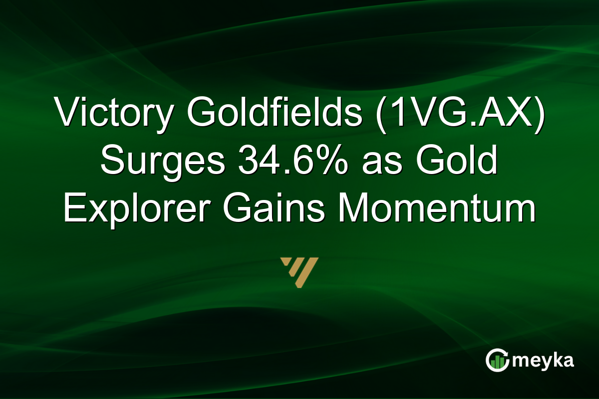 Victory Goldfields (1VG.AX) Surges 34.6% as Gold Explorer Gains Momentum