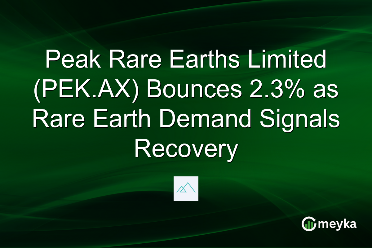 Peak Rare Earths Limited (PEK.AX) Bounces 2.3% as Rare Earth Demand Signals Recovery