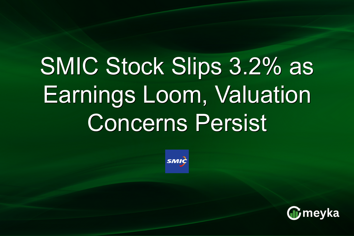 SMIC Stock Slips 3.2% as Earnings Loom, Valuation Concerns Persist