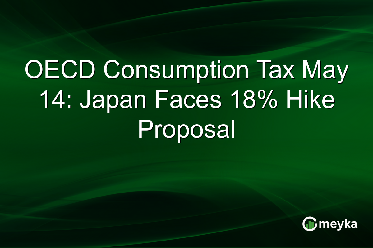 OECD Consumption Tax May 14: Japan Faces 18% Hike Proposal
