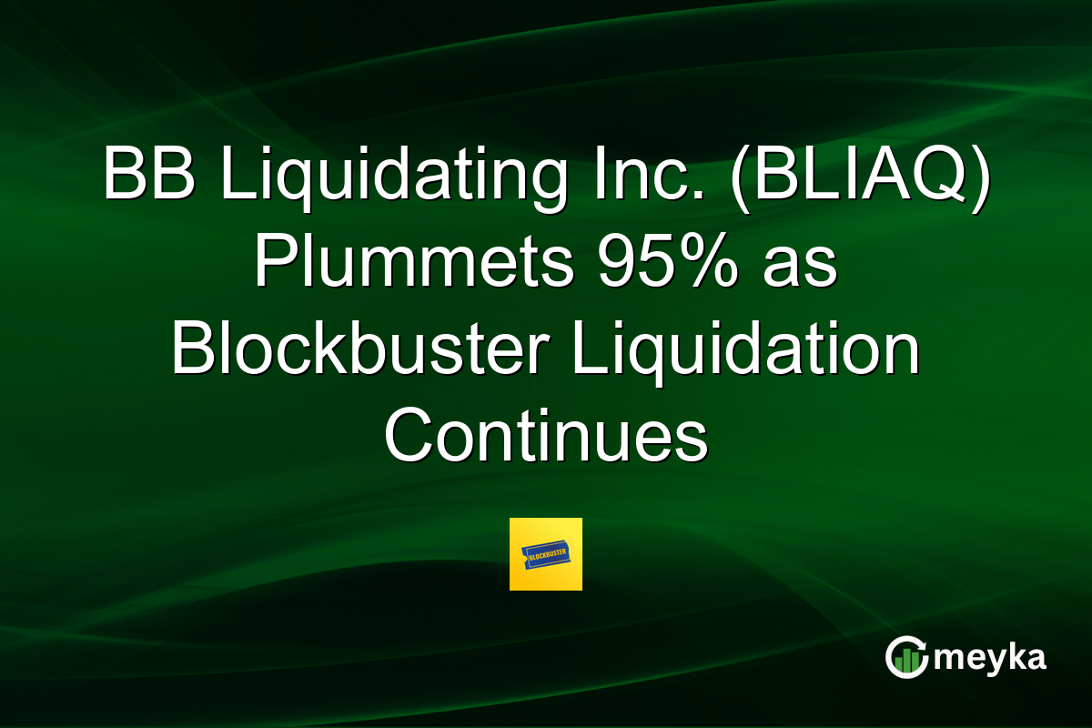 BB Liquidating Inc. (BLIAQ) Plummets 95% as Blockbuster Liquidation Continues