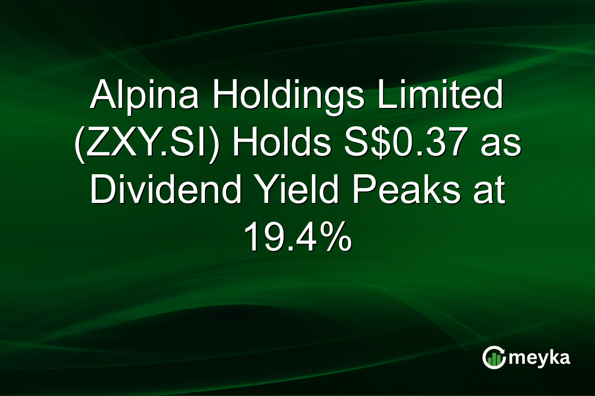Alpina Holdings Limited (ZXY.SI) Holds S$0.37 as Dividend Yield Peaks at 19.4%